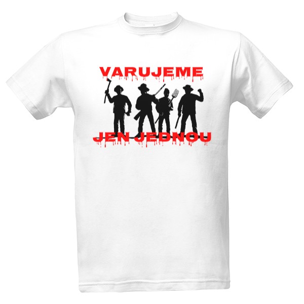 Tričko s potiskem Varujeme jen jednou