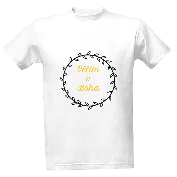 Tričko s potiskem Věřím v Boha