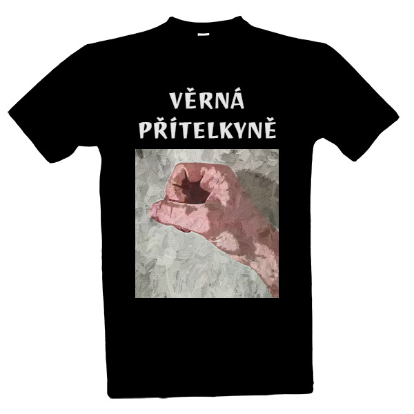 Tričko s potiskem Věrná přítelkyně