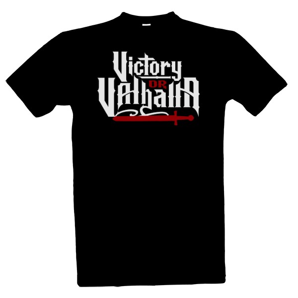 Tričko s potiskem Victory Or Valhalla-Nápis a meč