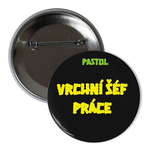 Odznáček  s potiskem Vrchní šéf práce