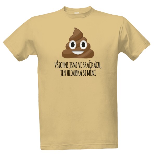 Tričko s potiskem Všichni jsme ve sračkách