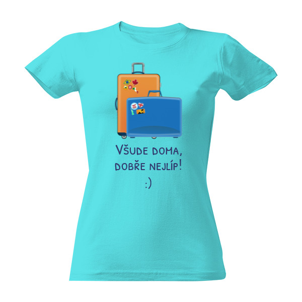 Tričko s potiskem Všude doma, dobře, nejlíp!