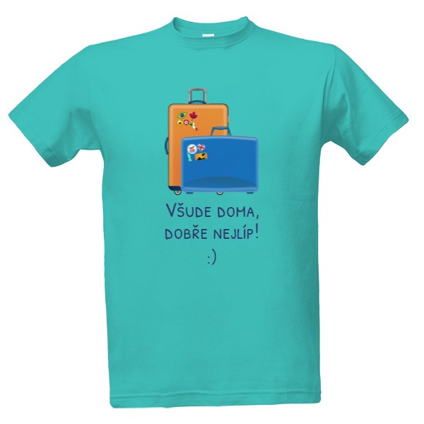 Tričko s potiskem Všude doma, dobře, nejlíp!