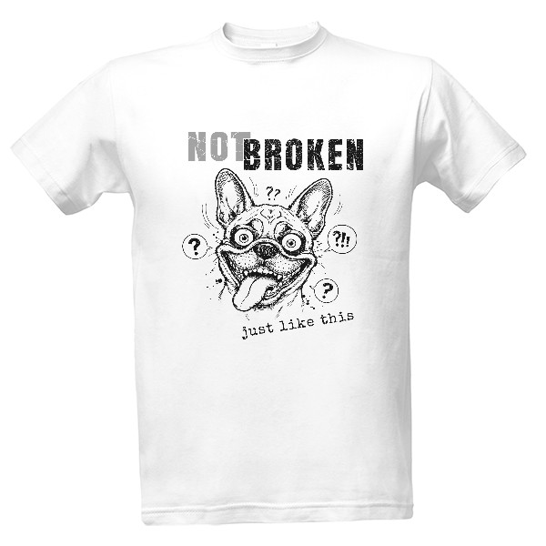 Tričko s potlačou Vtipný francúzsky buldoček-NOT BROKEN