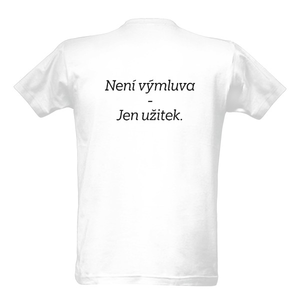 Tričko s potiskem "Výmluva"