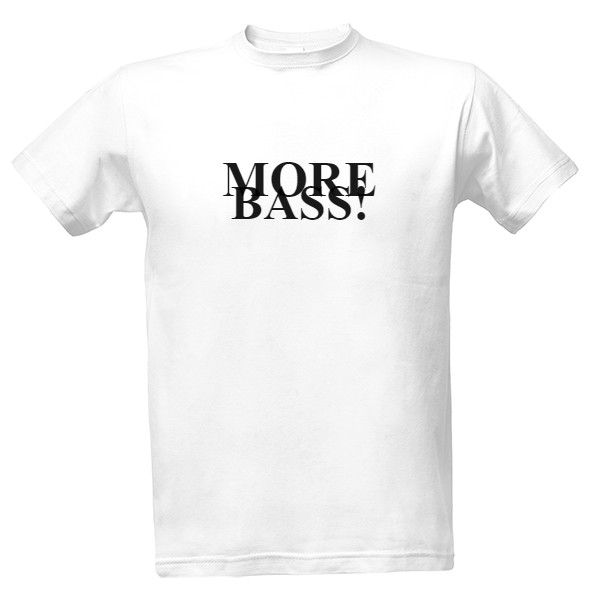 Tričko s potiskem More Bass!