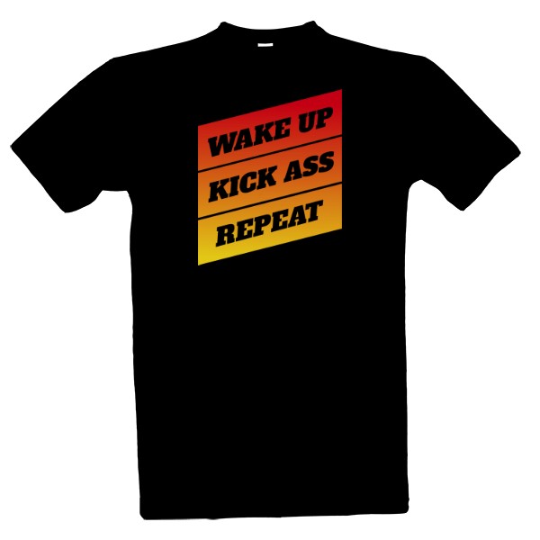 Tričko s potiskem Wake Up-Kick Ass-Repeat