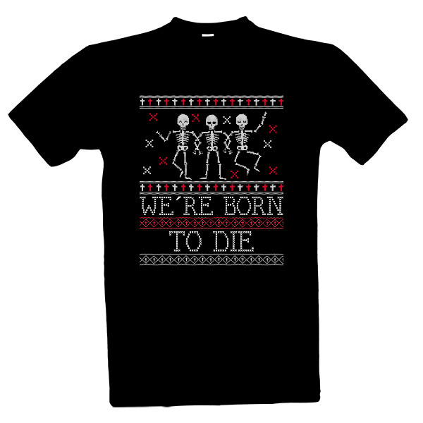We born to die