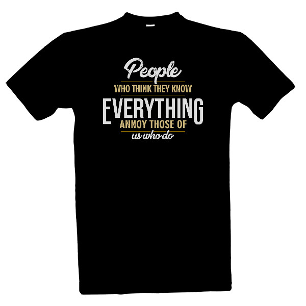 T-shirt People who think they know everything