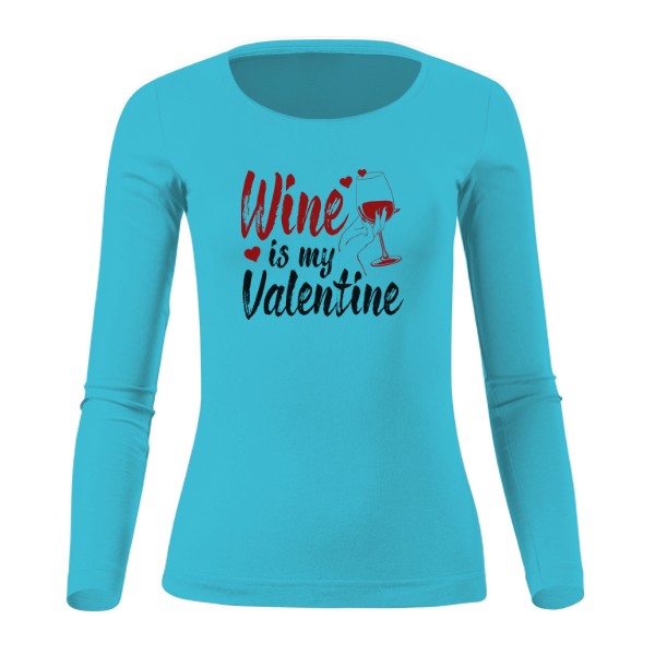 Tričko s potiskem Wine is my Valentine-mikina