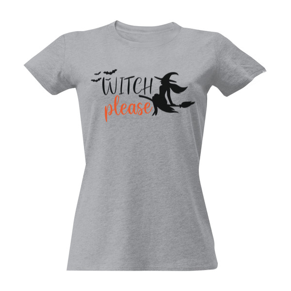 Witch please  T-shirt