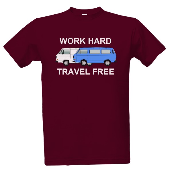 Tričko s potiskem Work hard, travel free T3