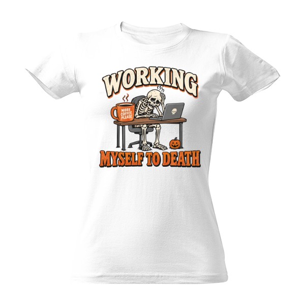 T-shirt Working Myself To Death – Office Skeleton