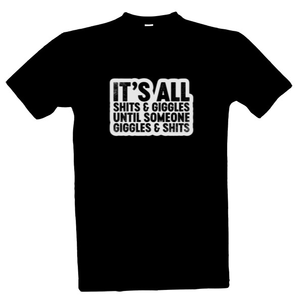 It's all shits and giggles until someone giggles and shits