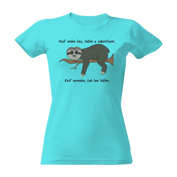 Tričko s potiskem Ked mám čas, ležím a odpočívam