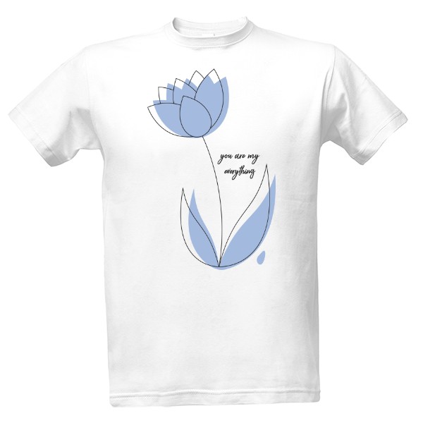 You are my everything T-shirt