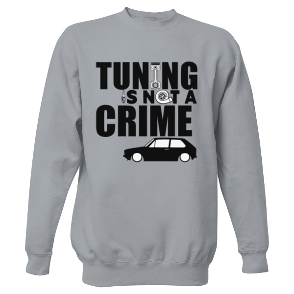 Mikina bez kapucne Unisex s potlačou Tuning is not a crime