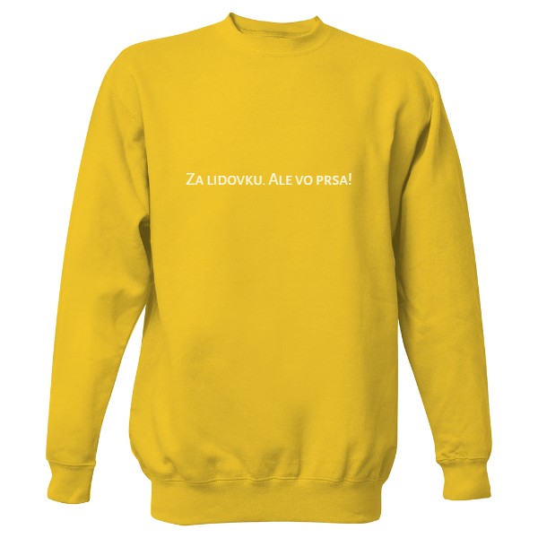 Mikina bez kapuce Unisex s potiskem Za lidovku