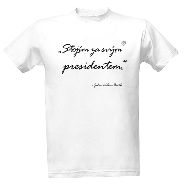 Tričko s potiskem Za prezidentem