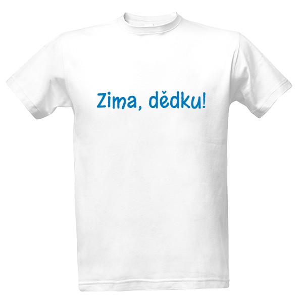 Zima, dědku T-shirt
