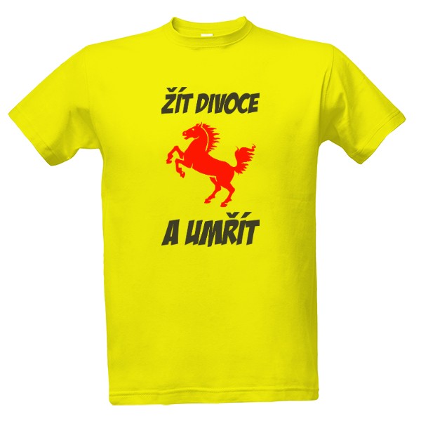 Tričko s potiskem Žít divoce a umřít, černé