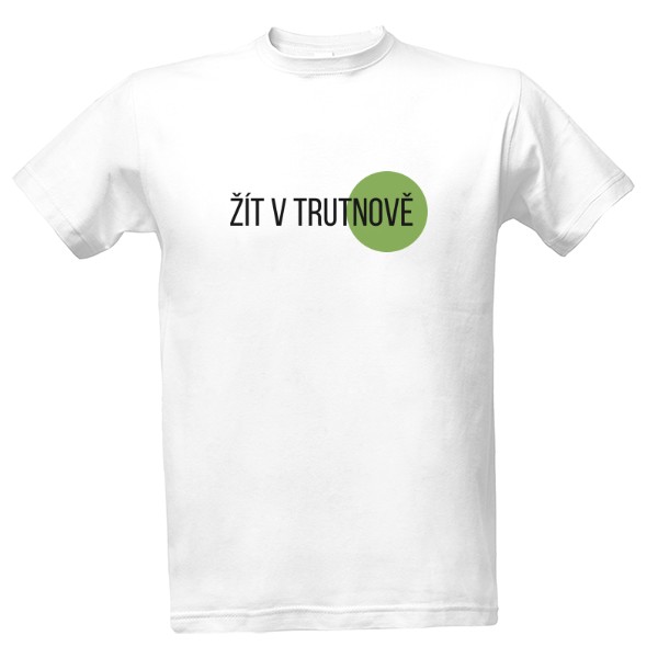 Tričko s potiskem Žít V Trutnově