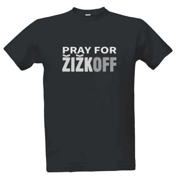 Tričko s potiskem Pray for ŽižkOFF