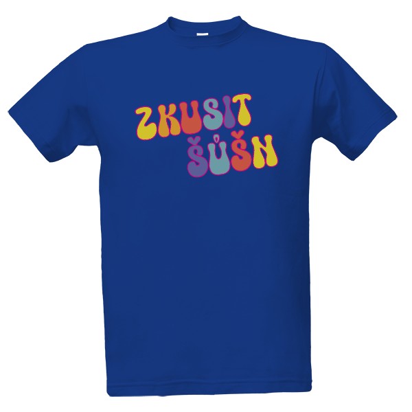 Tričko s potiskem Zkusit šůšn