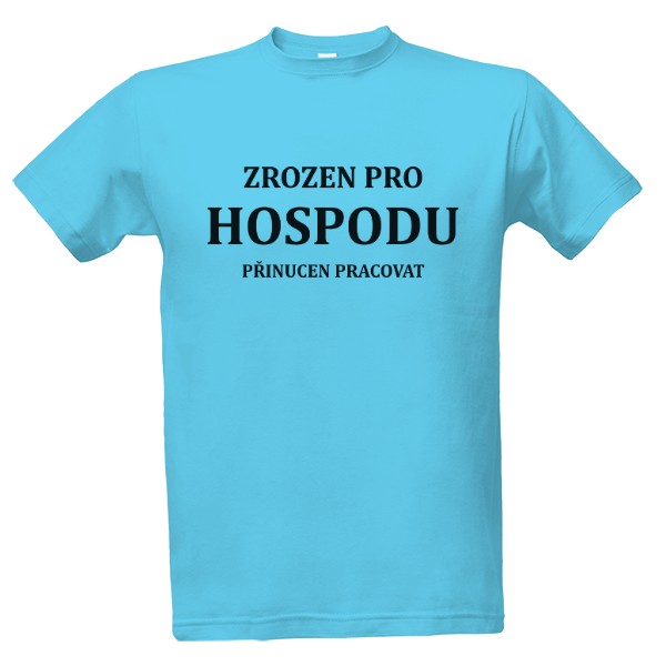 Zrozen pro hospodu přinucen pracovat